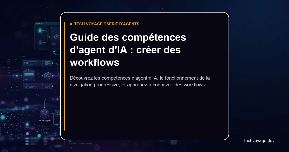 Compétences des agents d'IA : guide complet de création