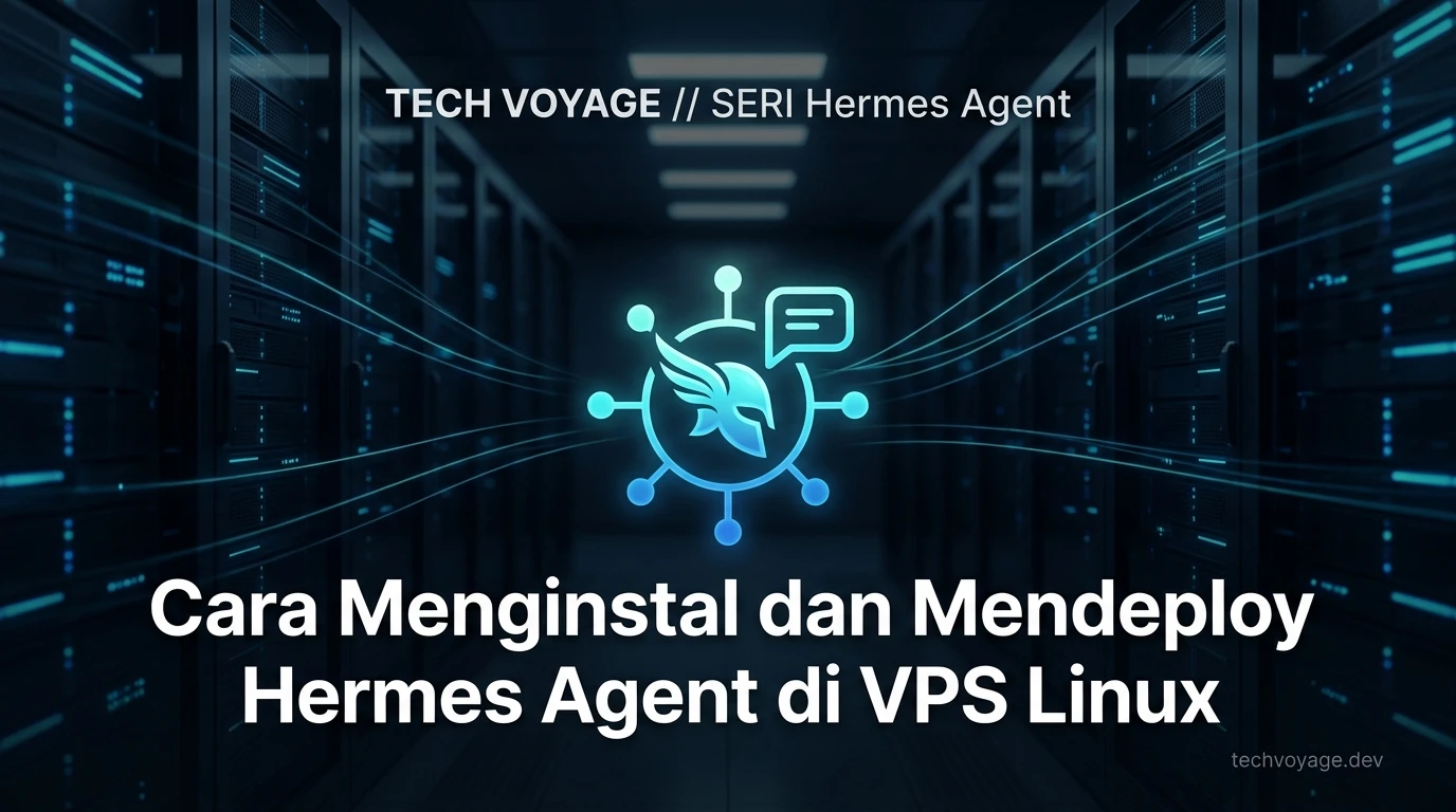 Cara Menginstal dan Mendeploy Hermes Agent di VPS Linux
