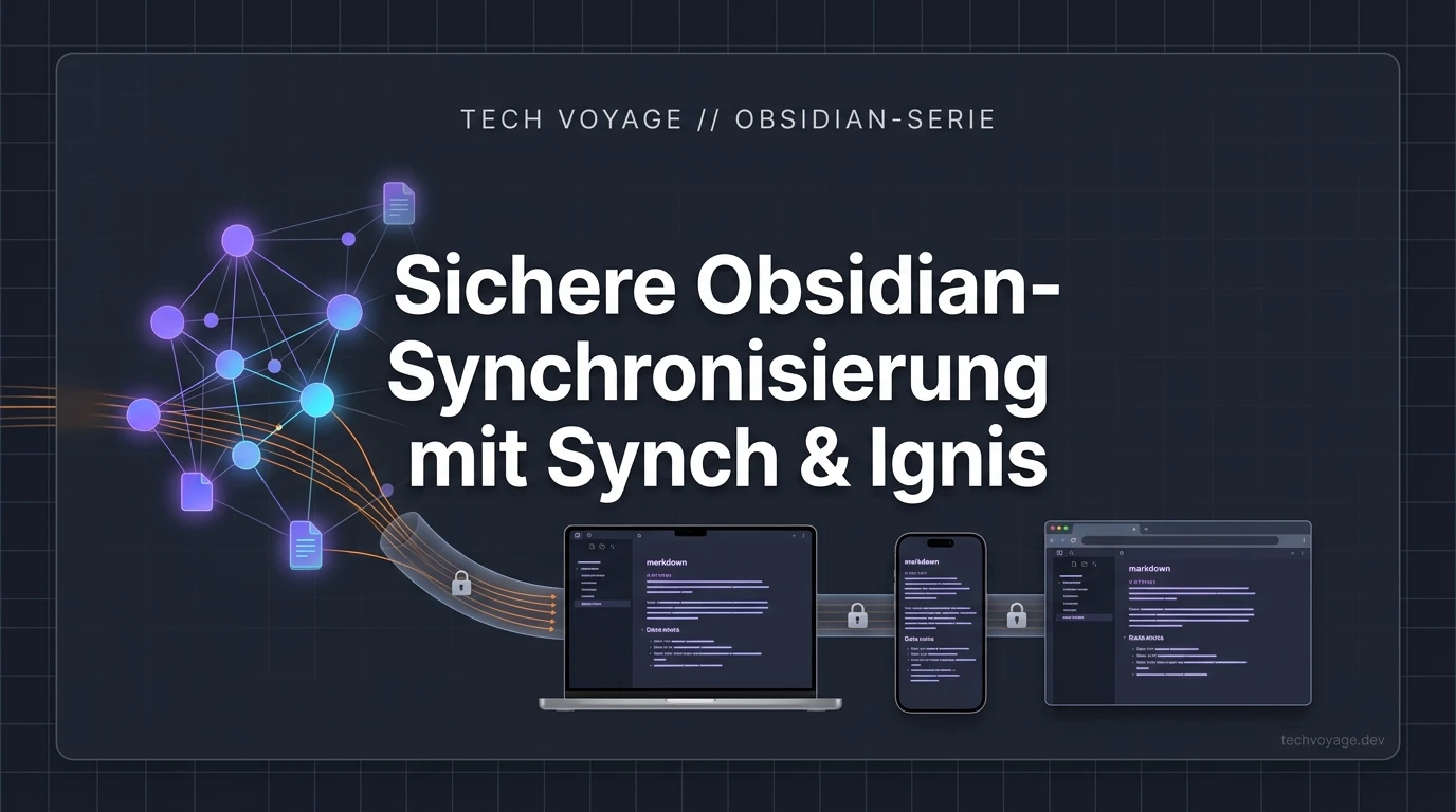 Obsidian-Vaults auf allen Geräten sicher synchronisieren